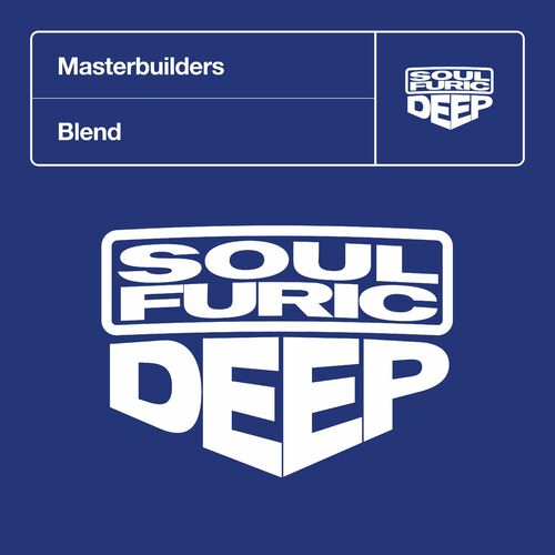 image cover: Masterbuilders - Blend on Soulfuric Deep