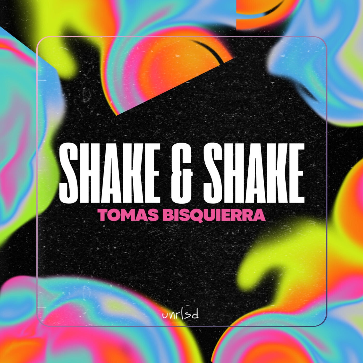 image cover: Tomas Bisquierra - Shake & Shake on UNRLSD