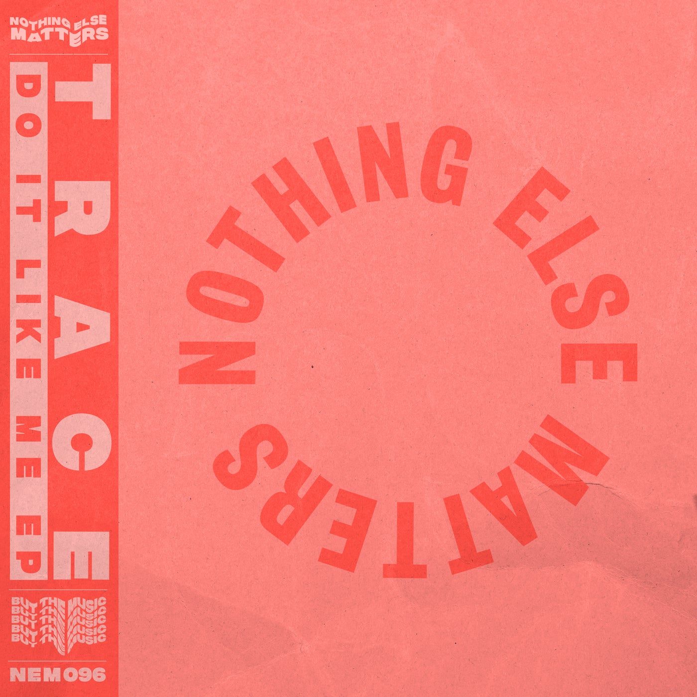 image cover: Trace (UZ) - Do It Like Me EP on Nothing Else Matters