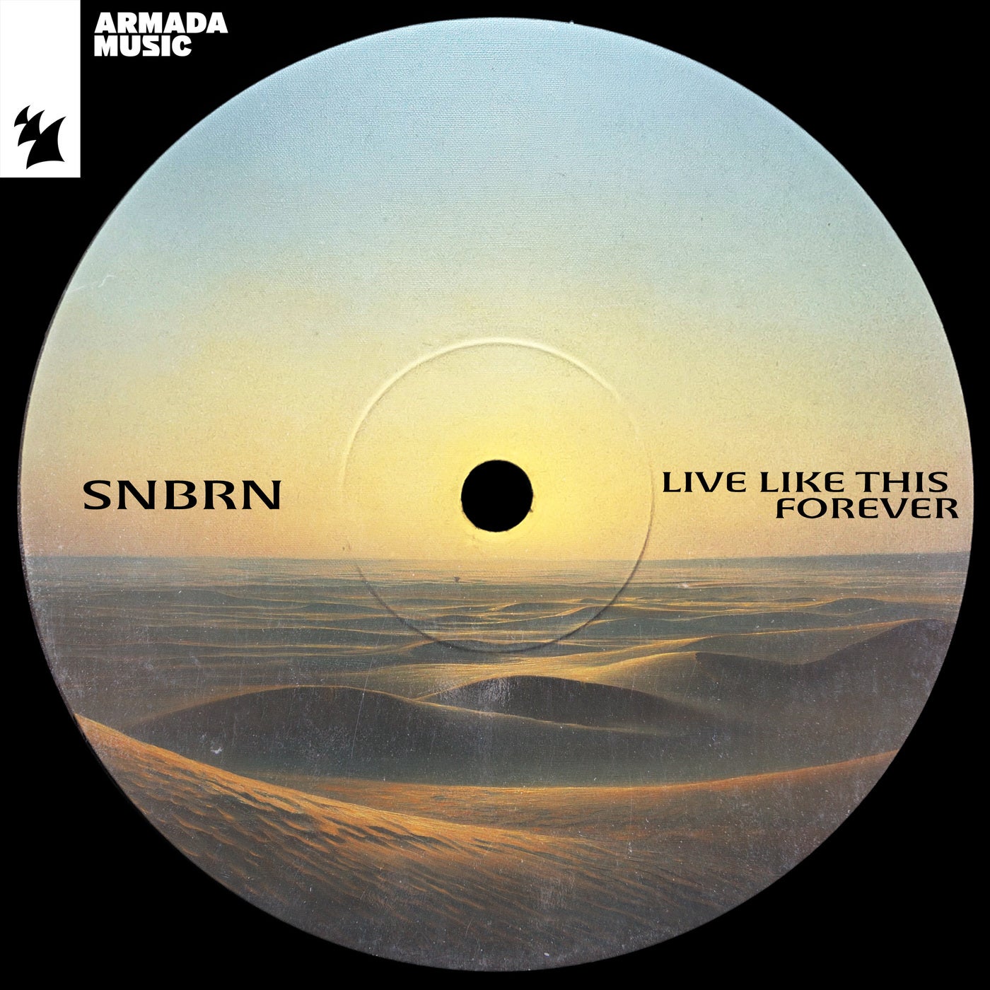 image cover: SNBRN - Live Like This Forever on Armada Music