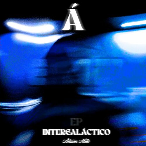 image cover: Adrian Mills - INTERGALÁCTICO EP on 240 KM/H