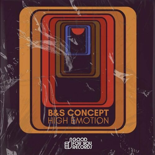 image cover: B&S Concept - High Emotion on Good For You Records