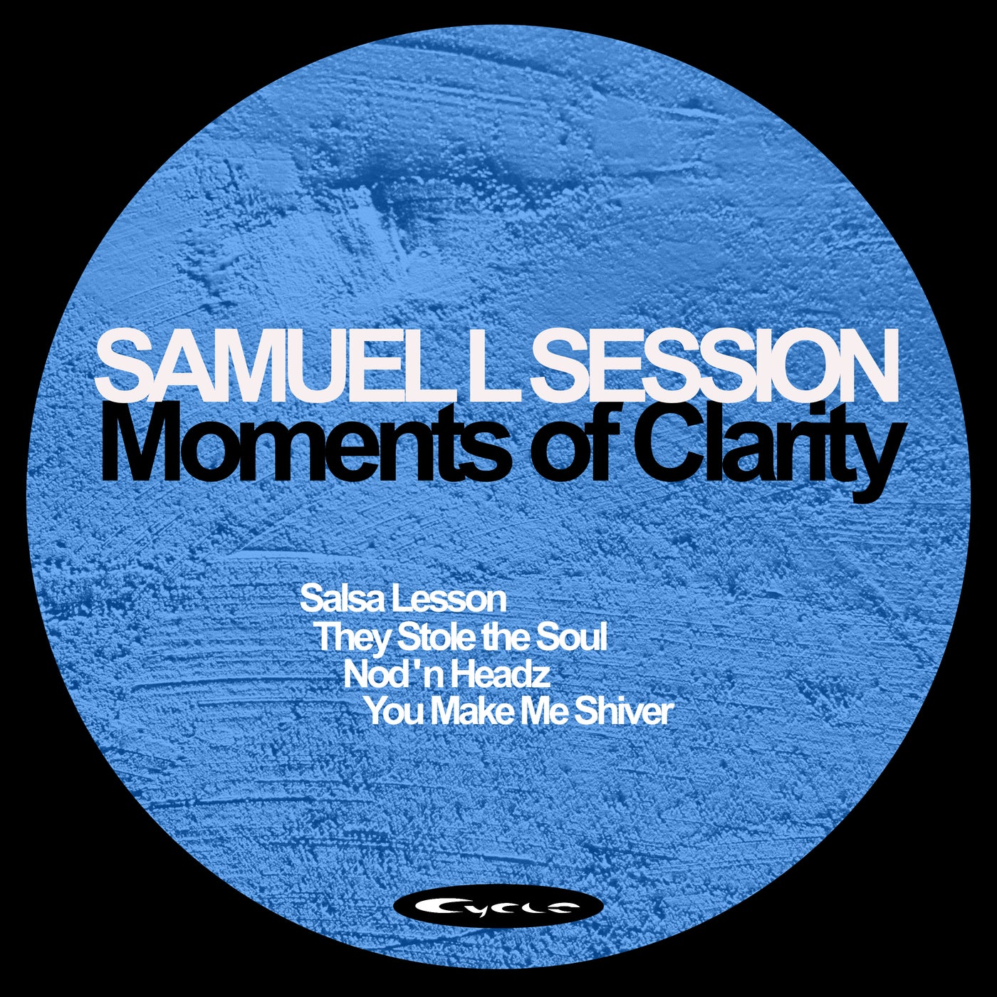 image cover: Samuel L Session - Moments of Clarity on Cycle