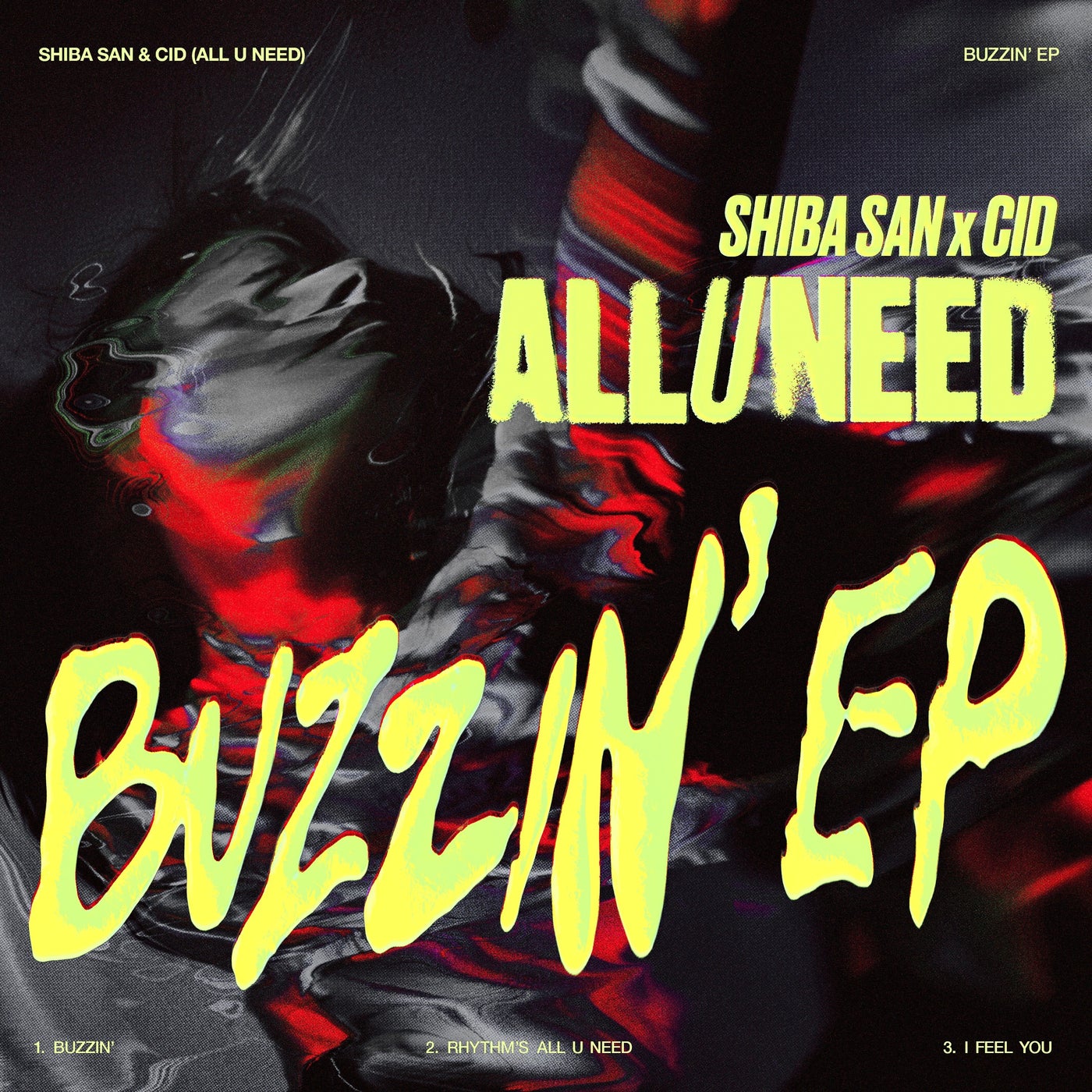 image cover: CID, Shiba San, ALL U NEED - BUZZIN' EP on ALL U NEED Records