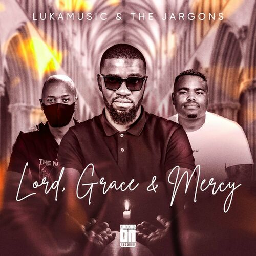 image cover: Lukamusic - Lord, Grace & Mercy on Groove On Recordings