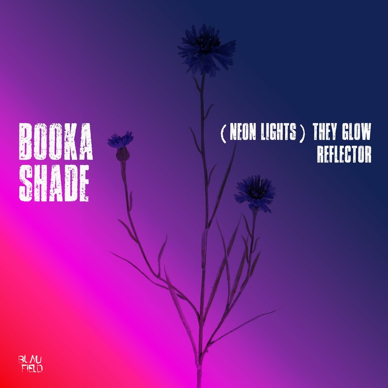 image cover: Booka Shade - (Neon Lights) They Glow / Reflector on Blaufield Music