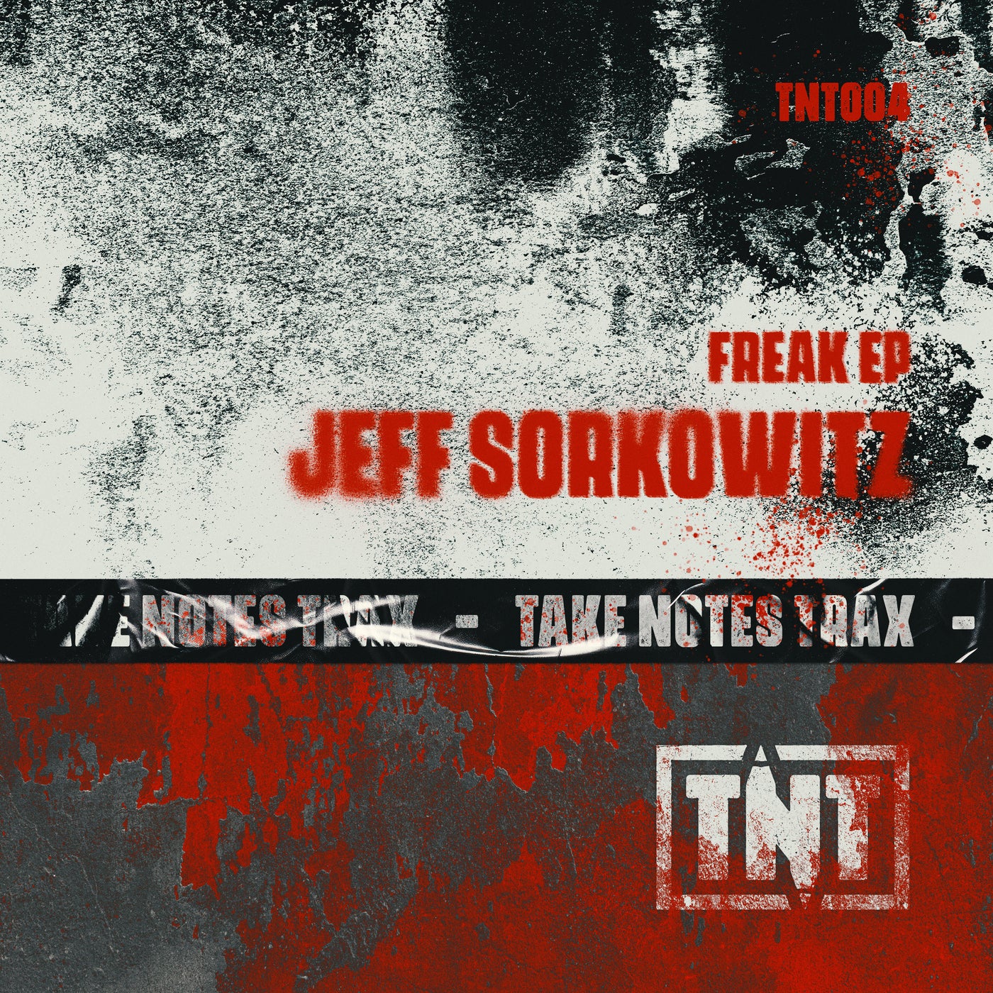 image cover: Jeff Sorkowitz - Freak EP on TNT (TAKE NOTES TRAX)