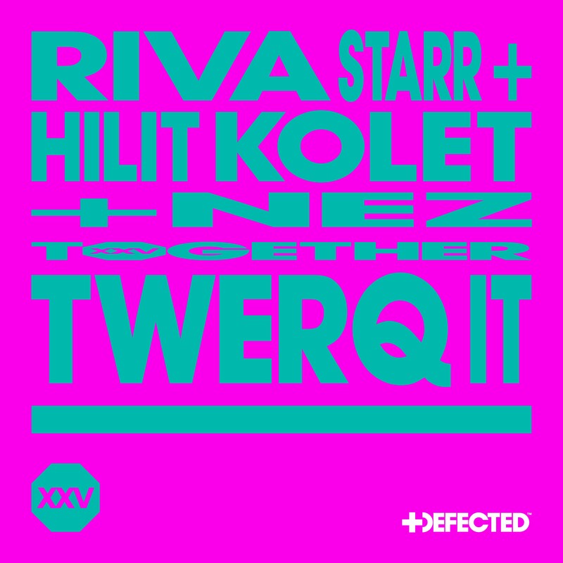 image cover: Riva Starr - Twerq It (feat. NEZ) on Defected Records