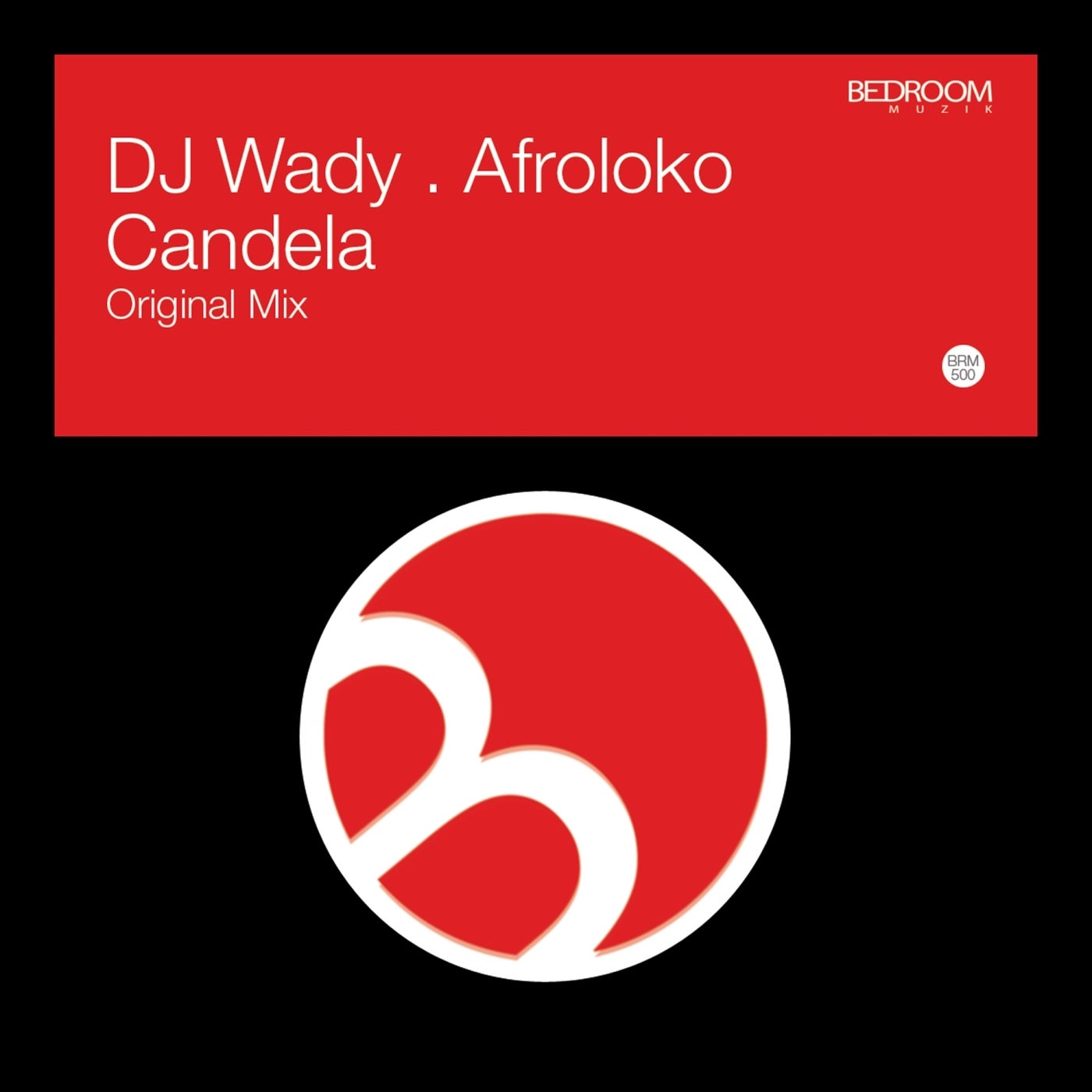 image cover: DJ Wady, Afroloko - Candela (Original Mix) on Bedroom Muzik