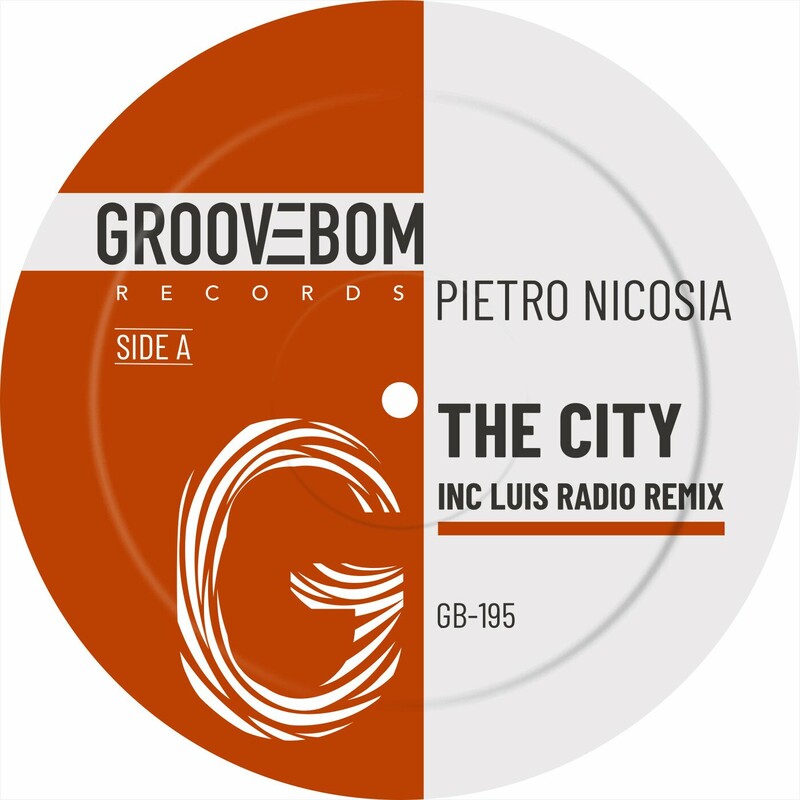 image cover: Pietro Nicosia - The City (Inc Luis Radio Remix) on Groovebom Records