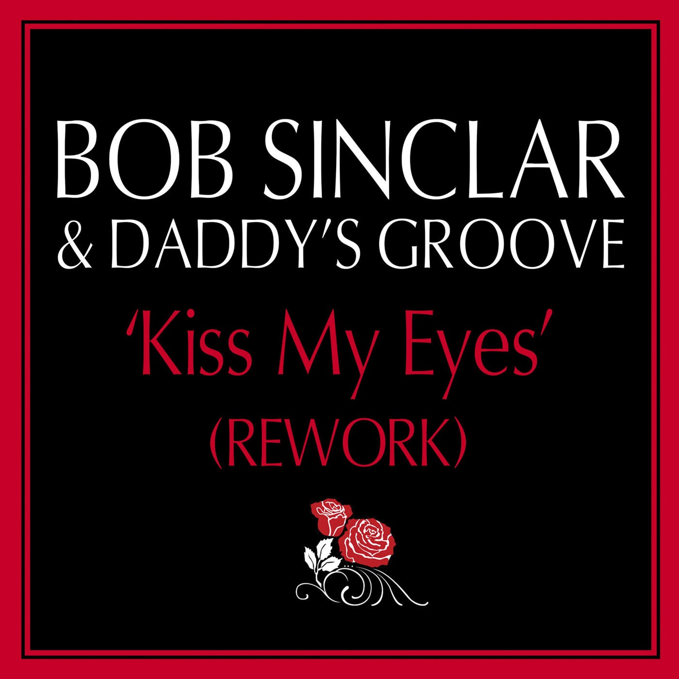 Release Cover: Kiss My Eyes (Daddy's Groove Rework) Download Free on Electrobuzz