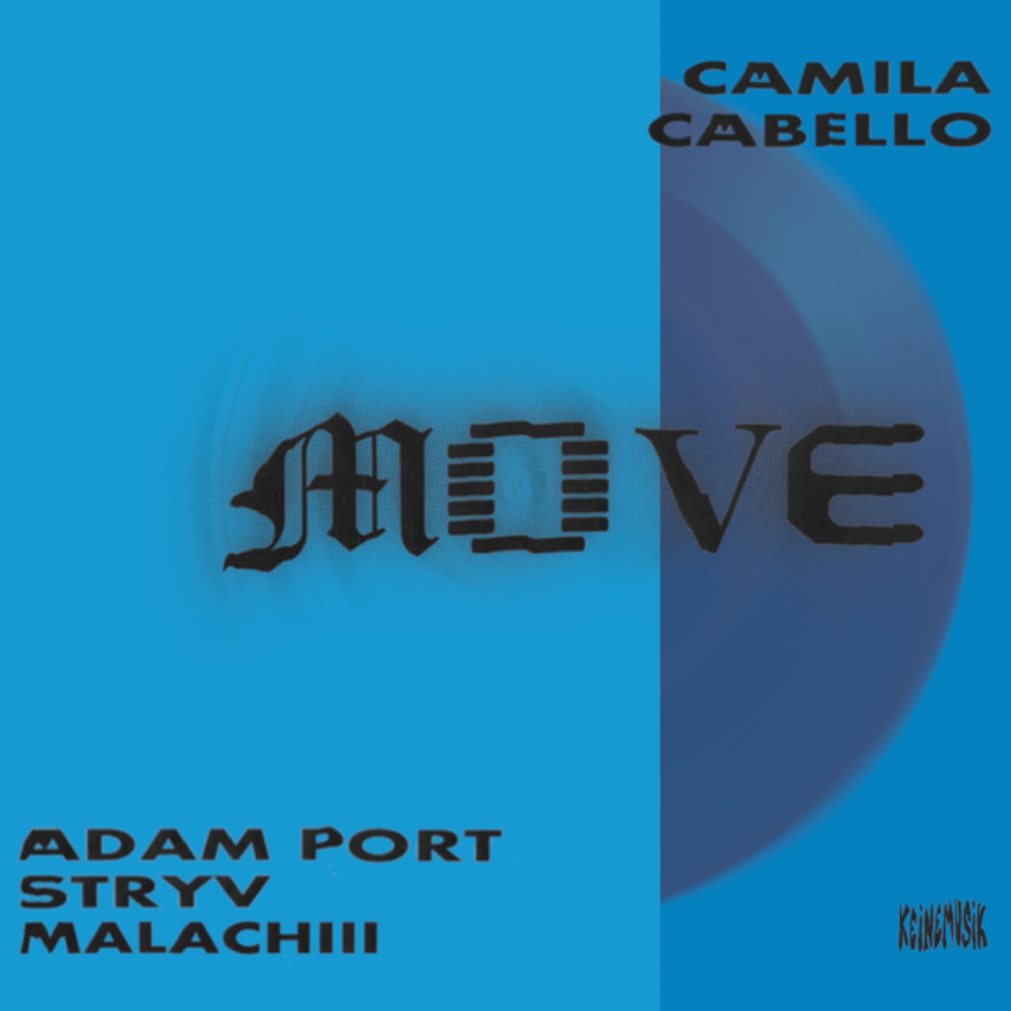 image cover: Adam Port; Keinemusik; Camila Cabello; Orso; Stryv; Malachiii - Move on Keinemusik under exclusive license to Interscope Records