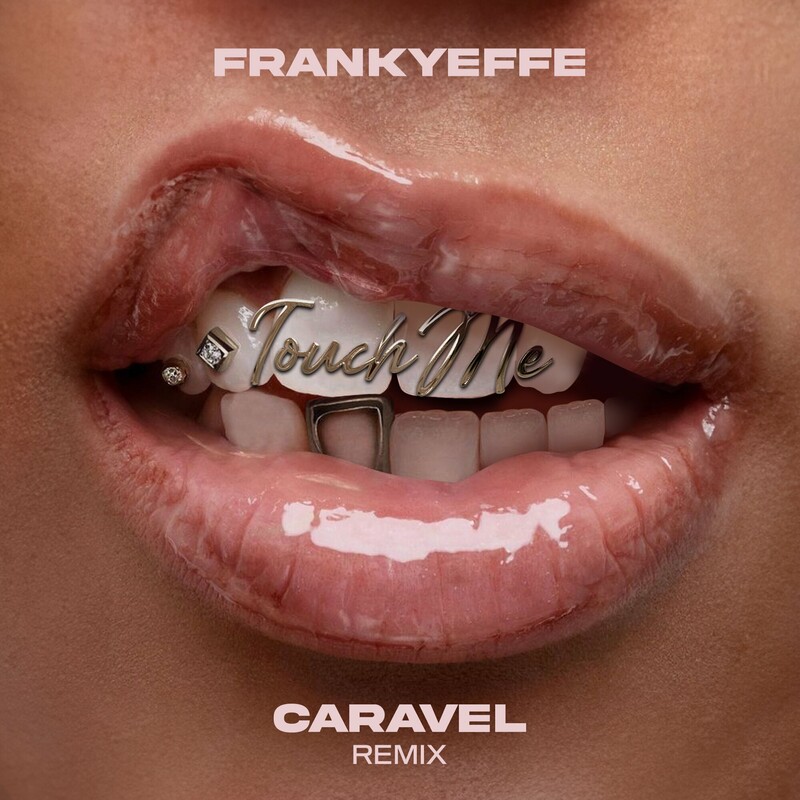 image cover: Frankyeffe - Touch Me (Caravel Remix) on CARAVEL