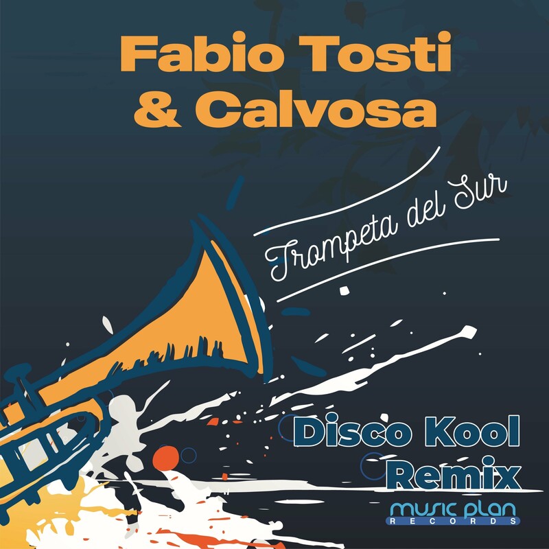 image cover: Fabio Tosti - Trompeta Del Sur ( Disco Kool Remix ) (Single) on Music Plan Records