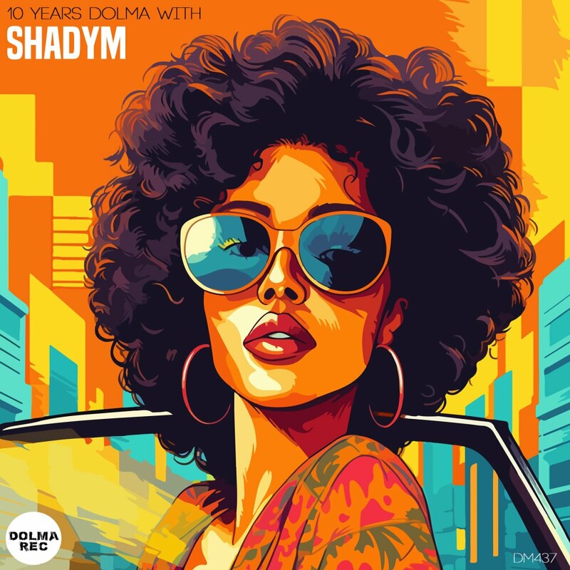 image cover: Shadym - 10 Years Dolma with Shadym on Dolma Records