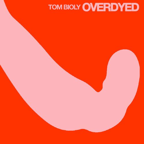 image cover: Tom Bioly - Overdyed on Permanent Vacation