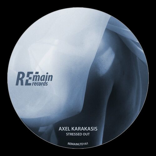 image cover: Axel Karakasis - Stressed Out on Remain Records