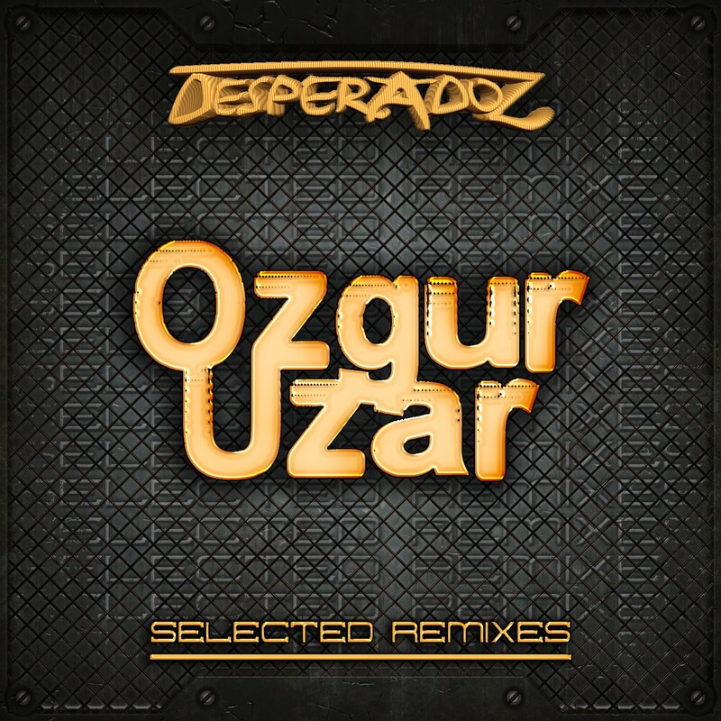 image cover: Ozgur Uzar - Selected Remixes by Ozgur Uzar on Desperadoz