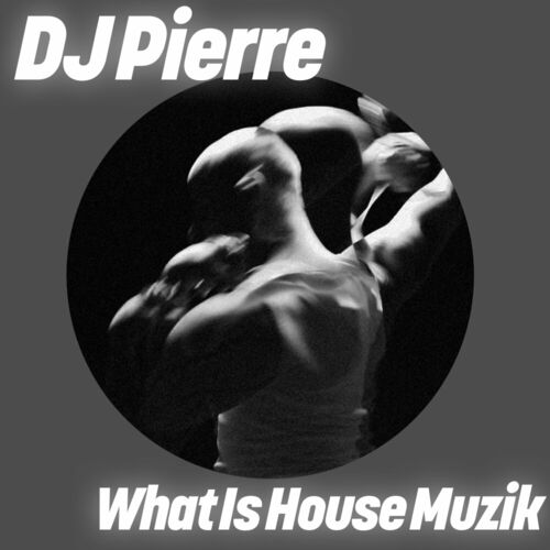 image cover: DJ Pierre - What Is House Muzik on Get Physical Music