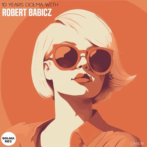 image cover: Robert Babicz - 10 Years Dolma with Robert Babicz on Dolma Records