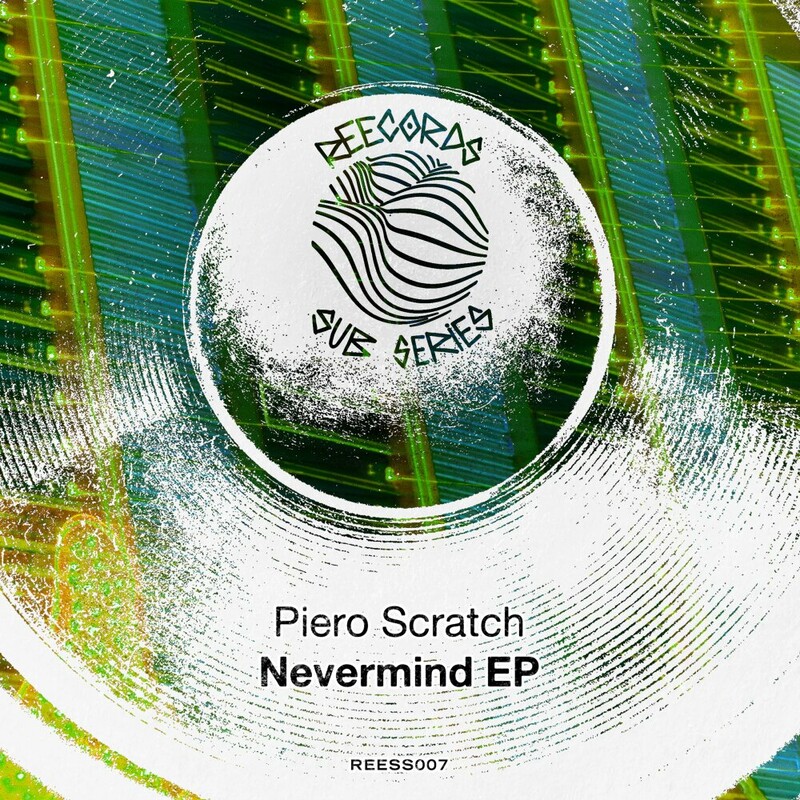 image cover: Piero Scratch - Nevermind EP on REECORDS SUB SERIES