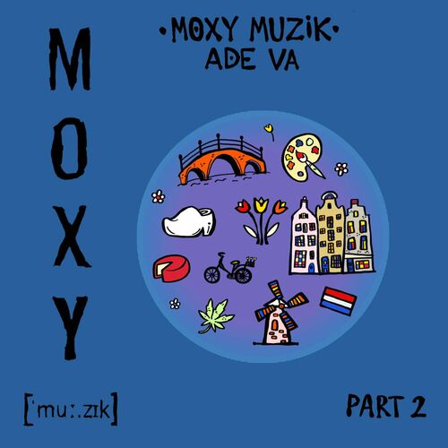 image cover: Various Artists - Moxy Muzik ADE VA, Part. 2 on Moxy Muzik