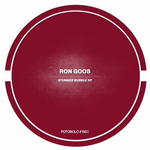 image cover: Ron Goos - Stunner Bubble EP on (Potobolo Records)