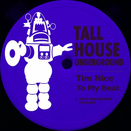 image cover: Tim Nice - To My Beat on (Tall House Underground)