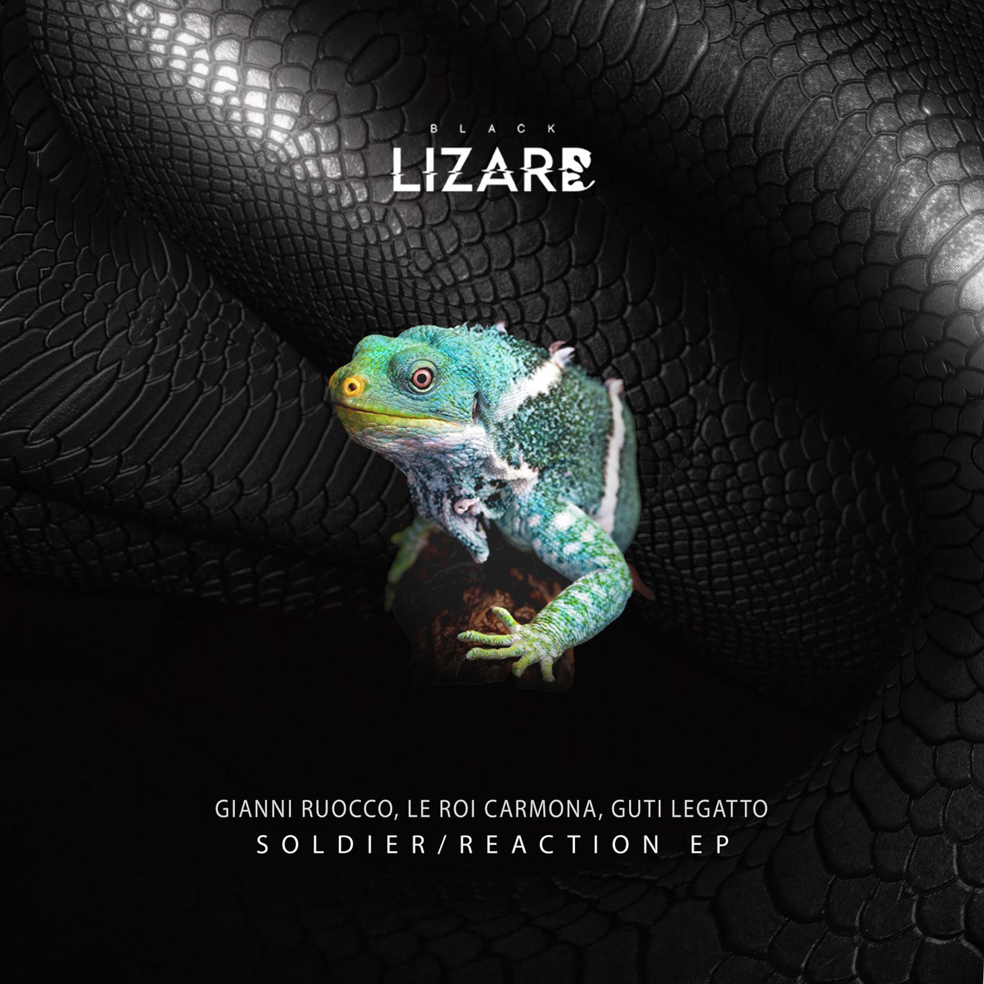 image cover: Gianni Ruocco; Guti Legatto; Le Roi Carmona - Soldier/Reaction EP on Black Lizard Records