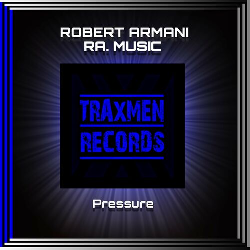 image cover: Robert Armani - Pressure on Traxmen Records