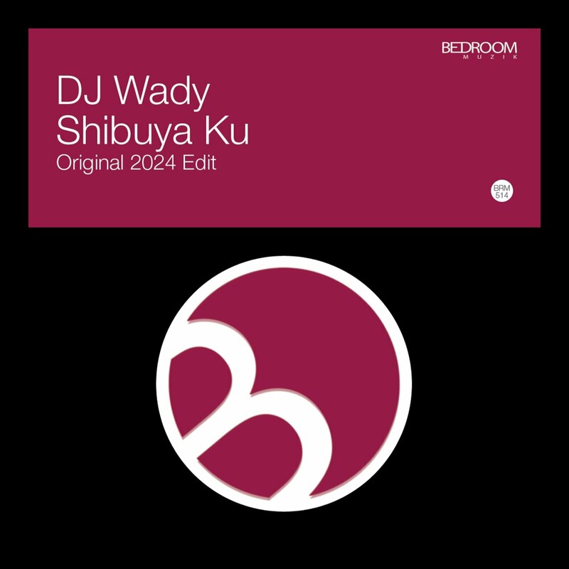 image cover: DJ Wady - Shibuya Ku on Bedroom Muzik