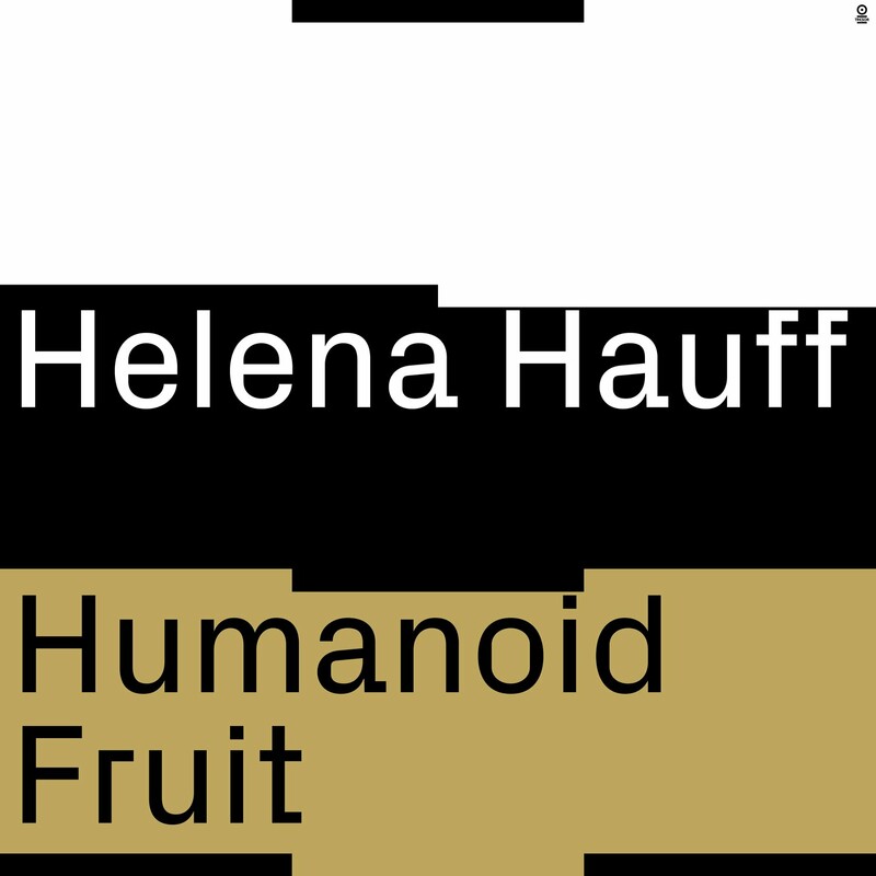 image cover: Helena Hauff - Humanoid Fruit on Tresor Records