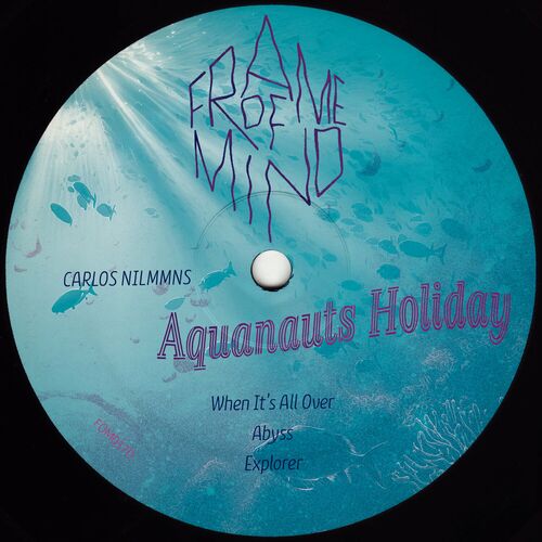 image cover: Carlos Nilmmns - Aquanauts Holiday on Frame of Mind