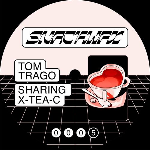 image cover: Tom Trago - Sharing X-TEA-C on snackwax