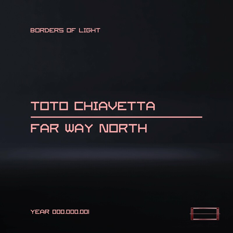 image cover: Toto Chiavetta - Far Way North on Borders Of Light