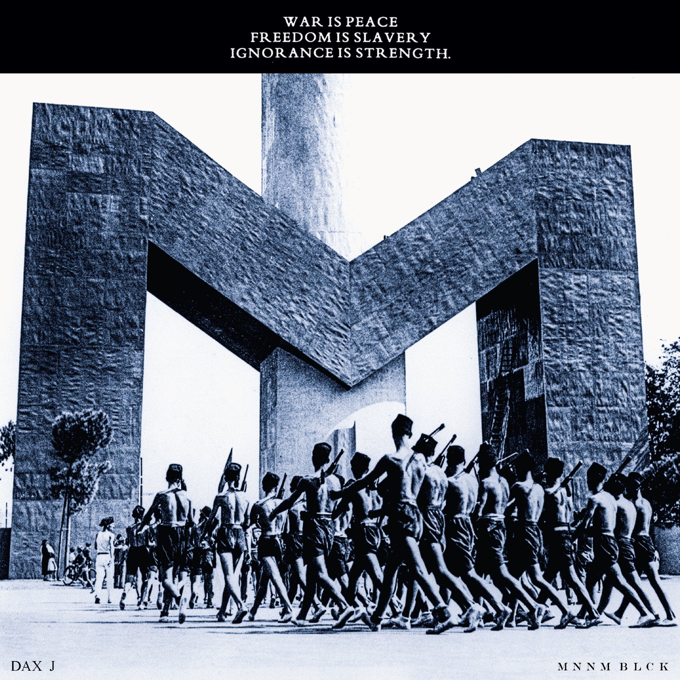 image cover: Dax J - War is Peace, Freedom is Slavery, Ignorance is Strength on Monnom Black