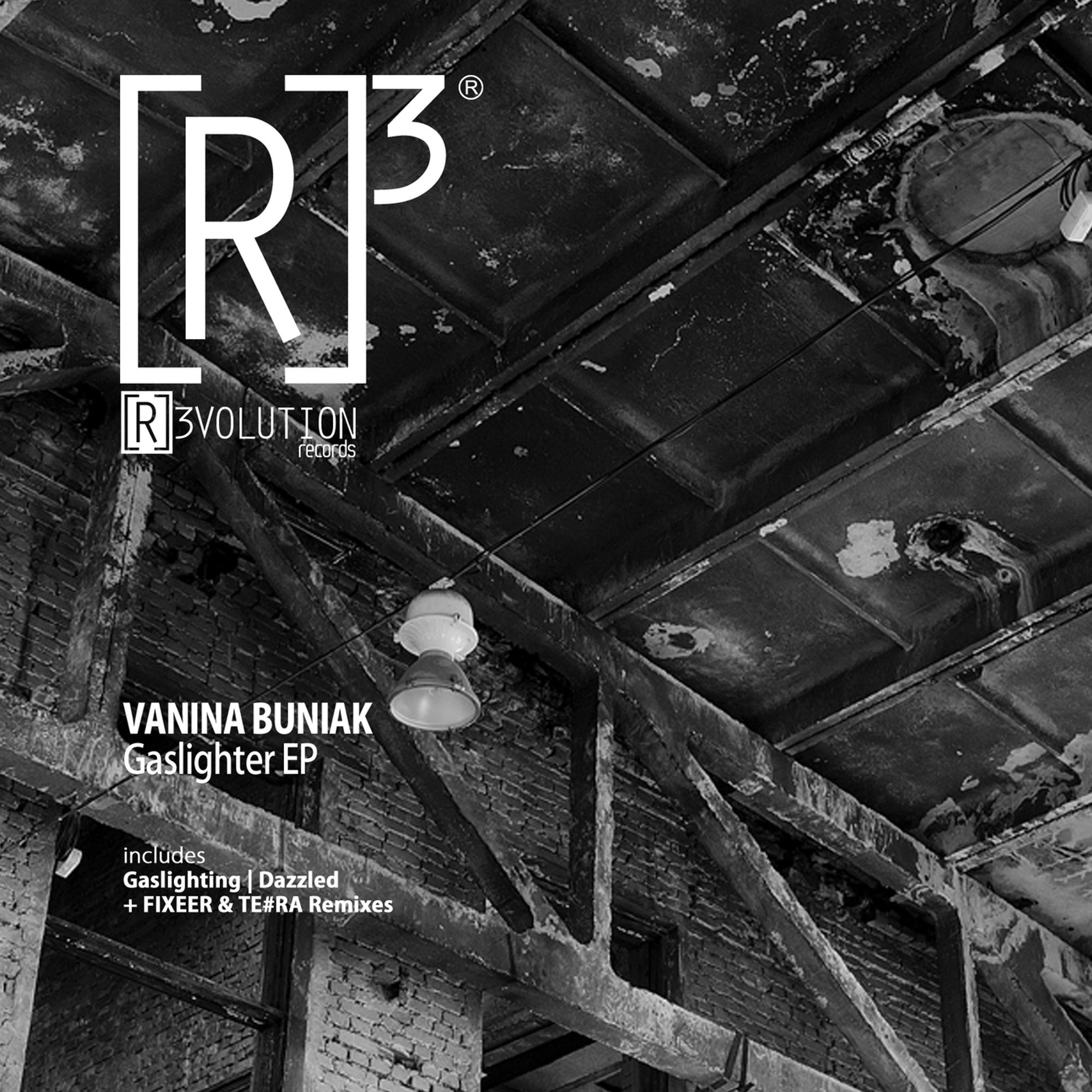 image cover: Vanina Buniak; Fixeer; TE#RA - Gaslighter EP on [R]3volution