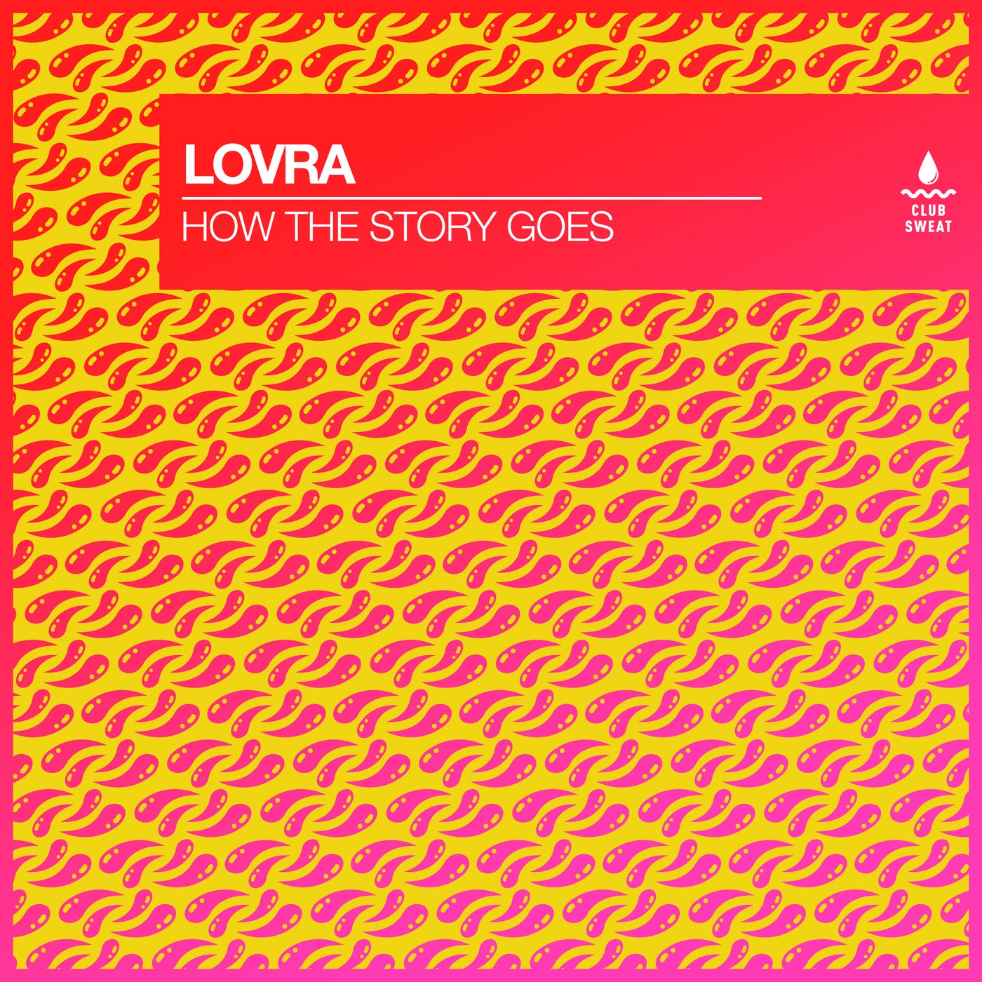 image cover: LOVRA - How the Story Goes (Extended Mix) on Club Sweat