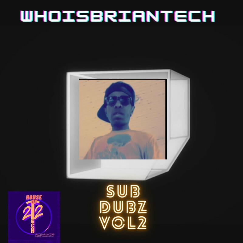 image cover: WhoisBriantech - Sub Dubz, Vol. 2 on Tech22 SubPrintzNYC