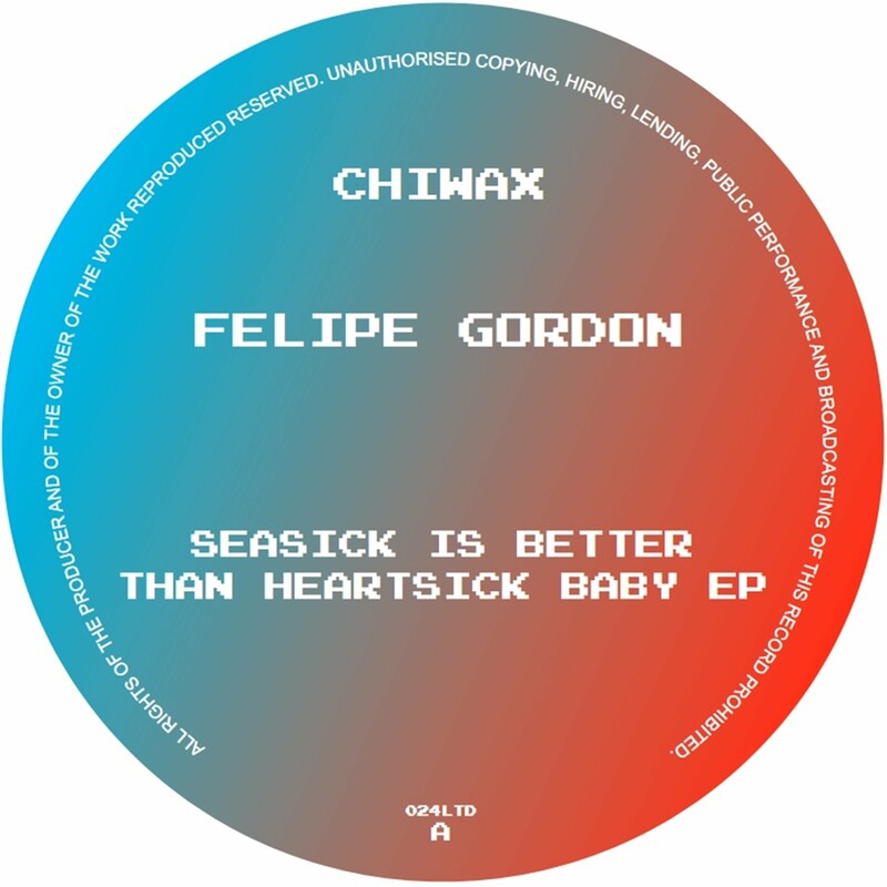 image cover: Felipe Gordon - Seasick Is Better Than Heartsick Baby EP on Chiwax