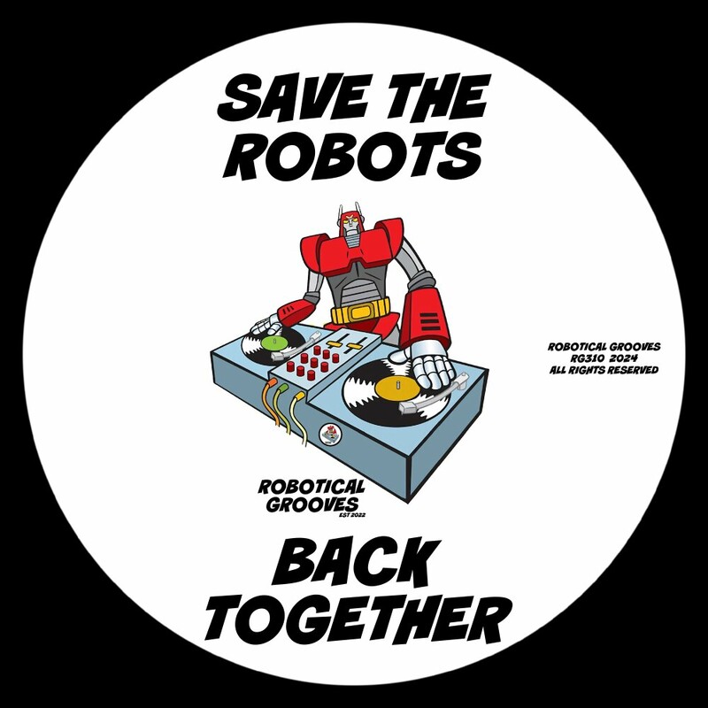 image cover: Save The Robots - Back Together on Robotical Grooves