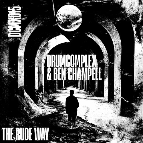 image cover: Drumcomplex - The Rude Way on (DCMX)