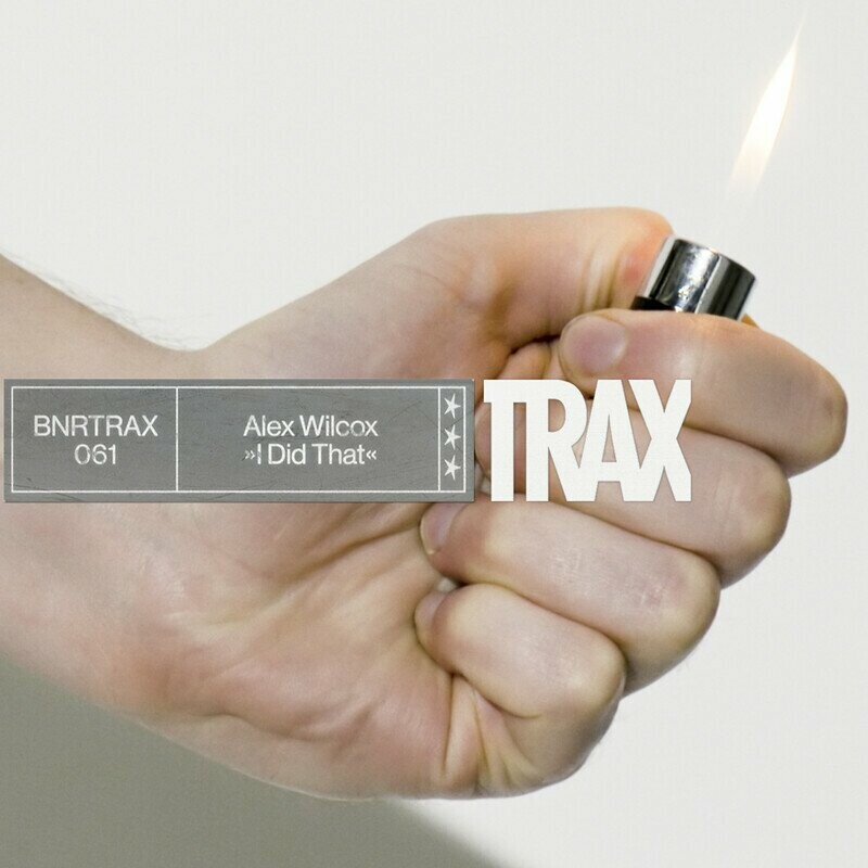 image cover: Alex Wilcox - I Did That on BNR TRAX