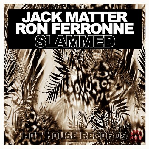 image cover: Jack Matter - Slammed on (Hot House Records)