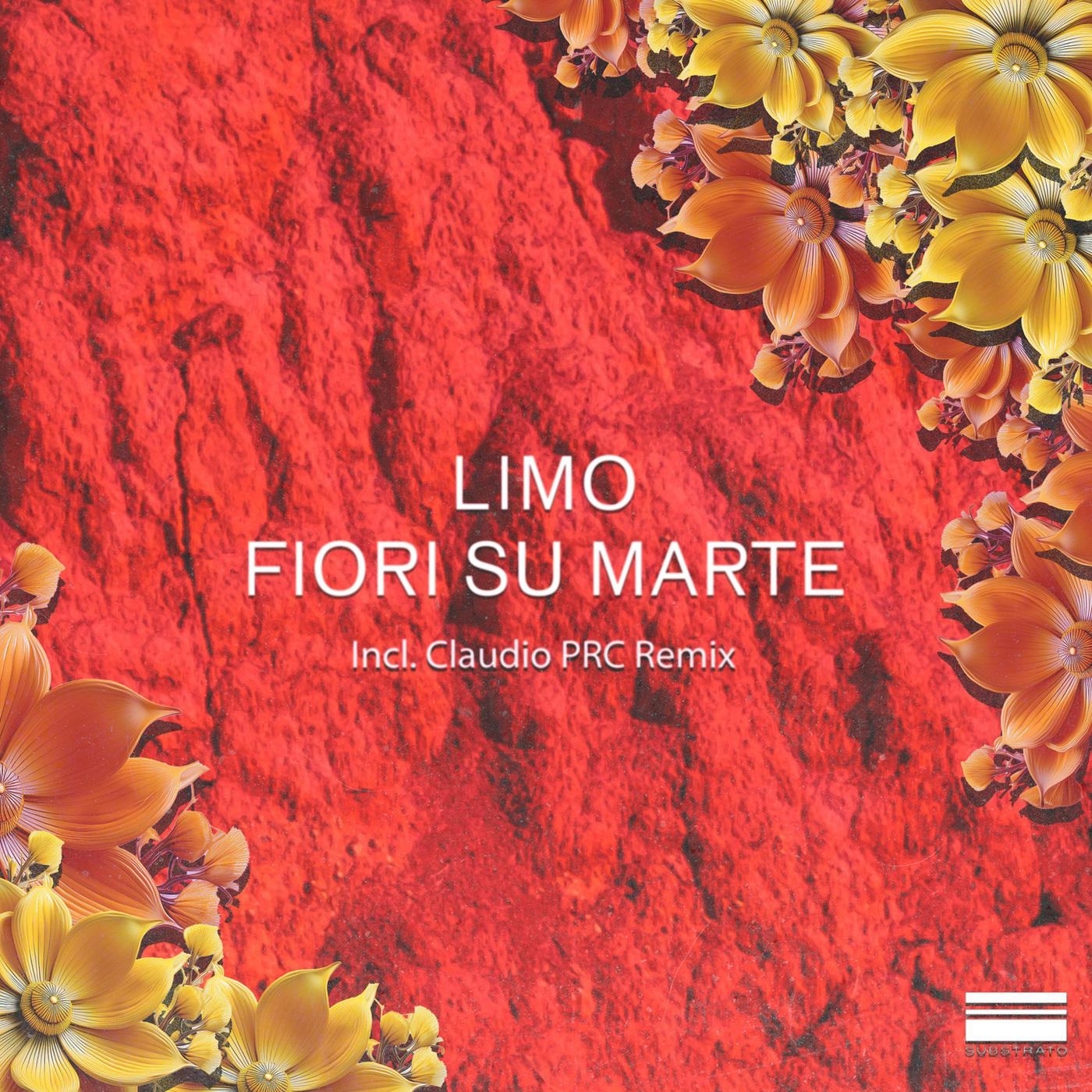 image cover: Limo - Fiori Su Marte (Incl. Claudio PRC Remix) on Substrato