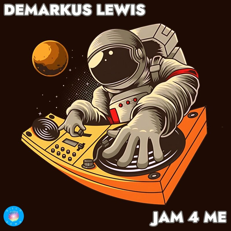 image cover: Demarkus Lewis - Jam 4 Me on (Disco Down)