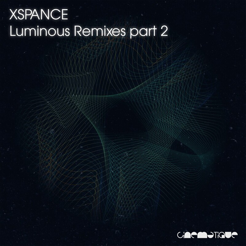 image cover: Xspance - Luminous Remixes, Pt. 2 on (Cinematique)