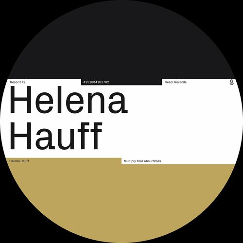 image cover: Helena Hauff - Multiply Your Absurdities on Tresor Records