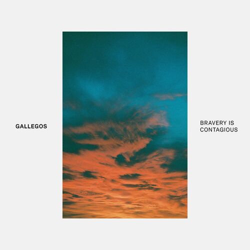 image cover: Gallegos - Bravery Is Contagious on Permanent Vacation