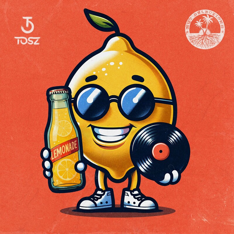 image cover: Tosz - Lemonade on (Hot Selections)